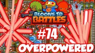 BTD Battles 74 OVERPOWERED [upl. by Ahsiener]