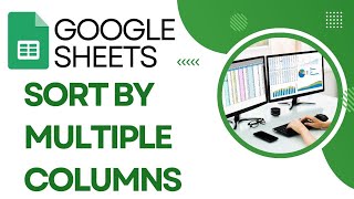 How To Sort By Multiple Columns In Google Sheets [upl. by Arriaes]