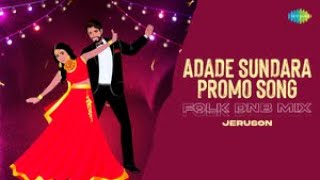 Adade Sundara Promo Song  Folk DnB Mix  Adade Sundara Promo Song  Vivek Sagar  Viveka  Jeruson [upl. by Chirlin]