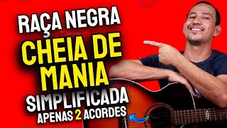 Como Tocar CHEIA DE MANIA Raça Negra Simplificada no violão [upl. by Mcnamara763]