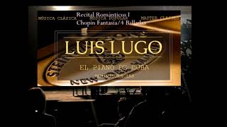 Chopin  1 op 23  4 op52 Ballades Luis Lugo Piano 2018 Live in Buenos Aires [upl. by Nitsreik]