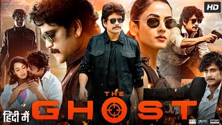 The Ghost Full Movie In Hindi Dubbed  Akkineni Nagarjuna  Sonal Chauhan  Anikha  Review amp Fact [upl. by Ahtanaram]