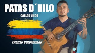 PATAS D´HILO Carlos Vieco PASILLO COLOMBIANO [upl. by Yltnerb562]