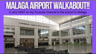 MALAGA INTERNATIONAL AIRPORT WALKABOUT WITH ITS THREE TERMINALS [upl. by Analram]