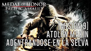 Medal of Honor Pacific Assault  Misión 9 Atolón Makín Adentrandose en la selva [upl. by Atteuqehs756]