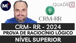 QUADRIX  CRMRR 2024  NÍVEL SUPERIOR  PROVA DE RACIOCÍNIO LÓGICO [upl. by Asserac]