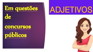 PARTE 2  QUESTÕES SOBRE ADJETIVOS VÁRIOS CONCURSOS [upl. by Amanda]