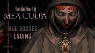 Blasphemous 2 Mea Culpa DLC ALL BOSSES DEFEATED [upl. by Eirojam213]