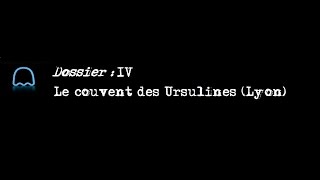 Dossier 4 couvent des ursulines lyon [upl. by Walter]