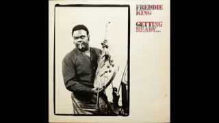 Freddie King  Getting Ready  07  Going Down [upl. by Leeanne]