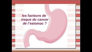 Les facteurs de risque du cancer de l’estomac [upl. by Ocinemod]