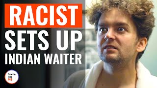 Racist Sets Up Indian Waiter  DramatizeMe [upl. by Zat609]