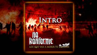 No Konforme  01  Intro [upl. by Valoniah207]