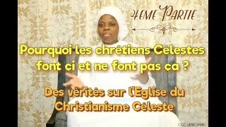 Pourquoi les Chretiens Celestes font çi et ne font pas ça 4 [upl. by Asirram]