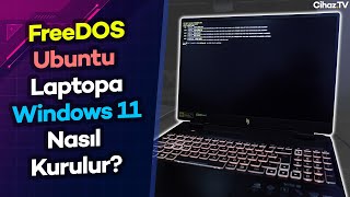 FreeDOS  Ubuntu Laptopa Windows 11 Nasıl Kurulur Acer Nitro 16 R5 7535HS RTX4050 Kurulum Videosu [upl. by Gaudet497]