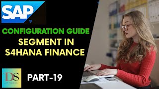 Part19  Define Segments  S4HANA FICO Config Guide  DS SAP FICO CLASSES [upl. by Pease]