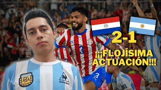 Paraguay 2 vs Argentina 1 Reacción 2024 ¡¡¡FLOJISIMA ACTUACIÓN [upl. by Orabelle]