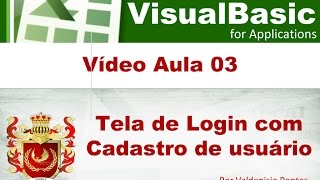 TELA DE LOGIN COM CADASTRO DE USUÃRIO EM EXCEL VBA  PARTE 03 [upl. by Ahcarb]