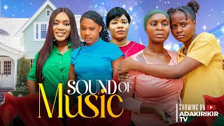 SOUND OF MUSIC  CHIDI NWACHUKWU MERCY KENNETH AJANIGO INKPI OKONKWO UCHECHI TREASURE Adakirikiri [upl. by Bernj]