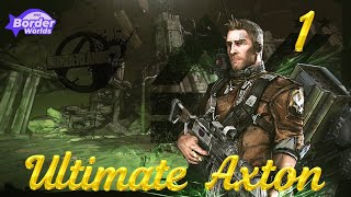 Borderlands 2  Ultimate Axton Part 1 [upl. by Kragh]