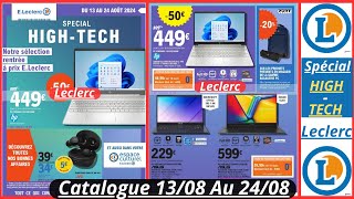 Nouveau Catalogue Leclerc De La Semaine Prochaine Du 1308 Au 240824 Spécial HighTech [upl. by Dleifxam]