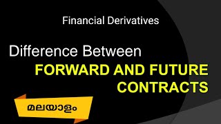 Difference between Forward and Future contract  Financial Derivatives  Malayalam [upl. by Nnylsaj]