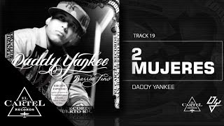 Daddy Yankee  19 2 Mujeres  Barrio Fino Bonus Track Version [upl. by Geiss]