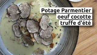 Potage Parmentier oeuf cocotte et truffe dété [upl. by Rianon]