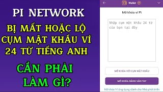 Pi network Cần Làm Gì Khi Mất 24 từ Cụm Mật Khẩu Ví Pi [upl. by Innej]