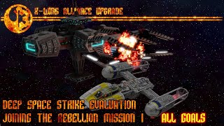 Xwing Alliance Upgrade  Joining the Rebellion Mission 1  ALL GOALS  Deep Space Strike Evaluation [upl. by Aneehsar]