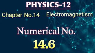 12 class physics numerical 146  physics class 12 chapter 14 Electromagnetsim [upl. by Naivaj]