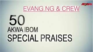 Evang Ng amp Crew  50 Akwa Ibom Special Praises  Nigerian Gospel Song [upl. by Lesak4]