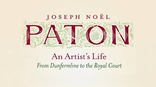 Joseph Noel Paton An Artists Life  Visual Tour [upl. by Valentino]