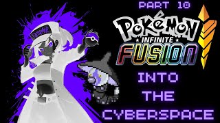 INTO THE CYBERSPACE  Pokémon Infinite Fusion S2E10 PC Challenge Lets Play [upl. by Camala]