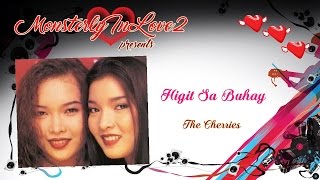 The Cherries  Higit Sa Buhay 1996 [upl. by Ylrevaw]