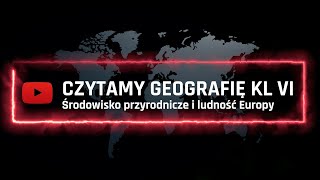 Czytamy – Geografia klasa 6 – Środowisko przyrodnicze i ludność Europy [upl. by Tereb462]