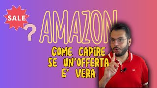 Sconti fake ❌ Scopri come NON FARTI FREGARE dalle offerte AMAZON PRIME [upl. by Suilenroc345]