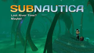 Lost River Time Maybe It turns out No  Subnautica [upl. by Weingartner823]