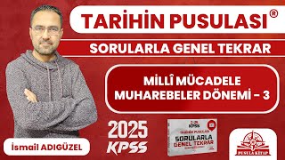 2024 KPSS Tarihin Pusulası  Millî Mücadele Muharebeler Dönemi  3  İsmail ADIGÜZEL [upl. by Zelda]