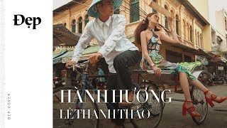 Đẹp Fashion Film HÀNH HƯƠNG ft Lê Thanh Thảo Phạm Công Toàn [upl. by Llehctim]