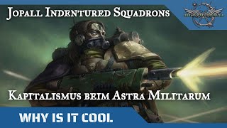 quotWhy is it coolquot  Jopall Indentured Squadrons Regimenter des Astra Militarum [upl. by Yelime]