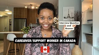 Passing Your CaregiverSupport Worker Interview in Canada Questions amp Expert Answers [upl. by Iredale876]