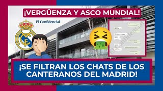 🤮🚨 ¡VERGÜENZA Y ASCO 🚨🤮 ¡EL CONFIDENCIAL FILTRA LOS WHATSAPP DE LOS CANTERANOS DEL REAL MADRID [upl. by Meta]