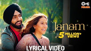 Janam Lyrical Video  Qismat 2  Ammy Virk  Sargun Mehta  Romy  B Praak  Jaani  Tips Punjabi [upl. by Ahsiuq854]