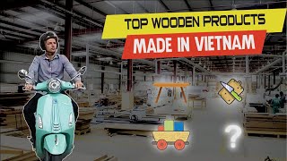 PRODUCT IDEAS Made in Vietnam  WOODEN products ideas amp FURNITURE manufacturing  Sourcing Vietnam [upl. by Dressel]