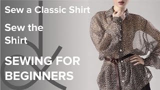 Sewing for Beginners Sew the Shirt Part 4 [upl. by Stroup]