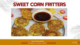 Macrobiotic Cooking amp Recipes  Sweet Corn Fritters with a Sweet Chilli Dipping Sauce [upl. by Narik104]