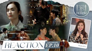 Reaction EP 10 Last Twilight ภาพนายไม่เคยลืม By Rtui [upl. by Aihsel]