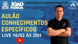 Aulão  Concurso João Pessoa  Assistente Administrativo  Conhecimentos Específicos [upl. by Sile]