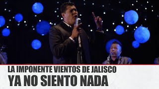 La Imponente Vientos De Jalisco  Ya No Siento Nada Video Oficial [upl. by Lira927]